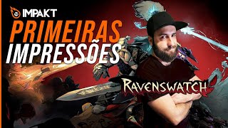 Primeiras Impressões – Ravenswatch