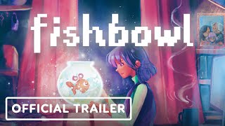 Fishbowl – Official Demo Trailer