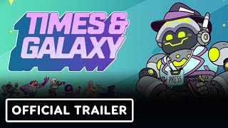 Times & Galaxy – Official Release Date Trailer