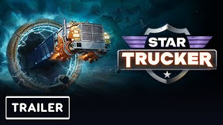 Star Trucker – Official Release Date Reveal Trailer | PC Gaming Show 2024