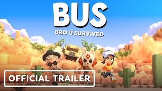 BUS: Bro U Survived – Official Demo Trailer