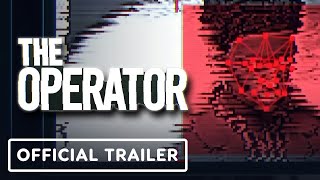 The Operator – Official Trailer | Future Games Show 2024