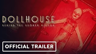 Dollhouse: Behind The Broken Mirror – Official Story Trailer