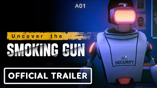 Uncover the Smoking Gun – Official Launch Trailer