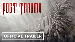 Post Trauma – Official Release Window Trailer | Guerrilla Collective 2024