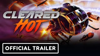 Cleared Hot – Official Trailer