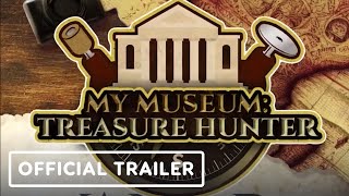 My Museum: Treasure Hunter – Official Launch Trailer