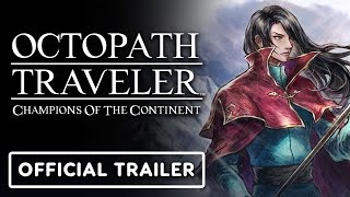 Octopath Traveler: Champions of the Continent – Official Streibough Trailer