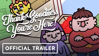 Thank Goodness You’re Here – Official Trailer | IGN Live 2024