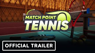 Match Point Tennis – Official Release Date Trailer | Upload VR Showcase