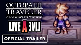 Octopath Traveler: Champions of the Continent x Live A Live – Official Crossover Trailer #2