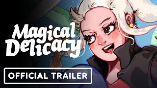 Magical Delicacy – Official Launch Trailer