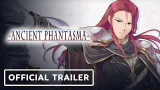 Ancient Phantasma – Official Trailer