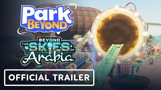 Park Beyond – Official Beyond the Skies of Arabia DLC Launch Trailer