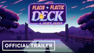 Placid Plastic Deck: A Quiet Quest – Official Reveal Trailer