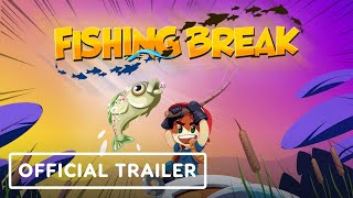 Fishing Break – Official Launch Trailer