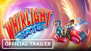 Whirlight: No Time To Trip – Official Story Trailer