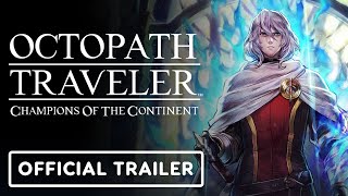 Octopath Traveler: Champions of the Continent – Official Sazantos Trailer