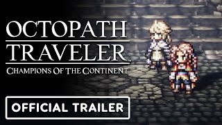 Octopath Traveler: Champions of the Continent – Official Bestower of All Postscript Pt. 1 Trailer