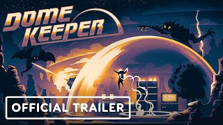 Dome Keeper – Official A Keeper’s Duty Launch Trailer