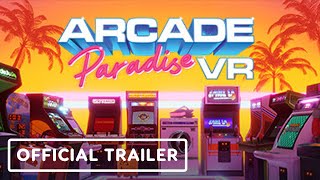 Arcade Paradise VR – Official PS VR2 and PC VR Launch Trailer