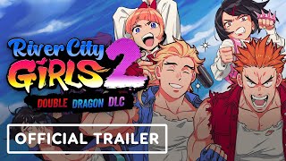 River City Girls 2 – Official Double Dragon DLC Official Trailer